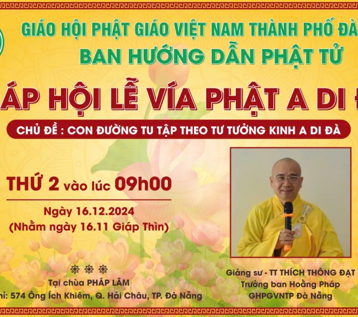 Phân Ban Cư sĩ Phật tử TPĐN thân mời toàn thể quý Cư sĩ Phật tử, Quý Đạo tràng, các Tiểu ban cùng tề tựu về PHÁP HỘI LỄ VÍA ĐỨC PHẬT A DI ĐÀ 